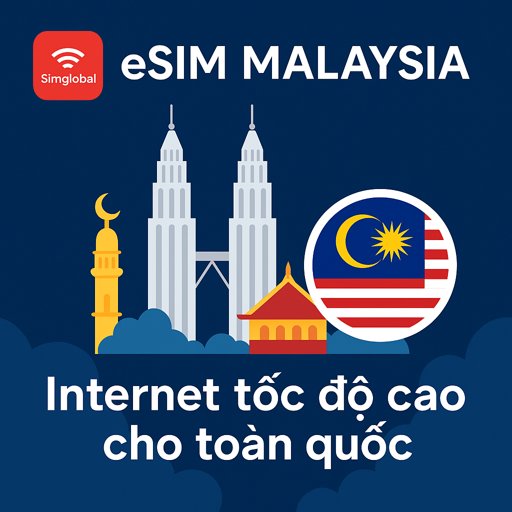 Esim Malaysia - Sim du lịch Malaysia tốc độ cao