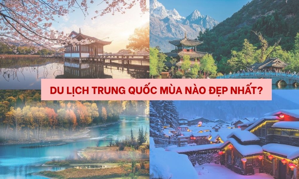 Du lịch Trung Quốc mùa nào đẹp nhất?